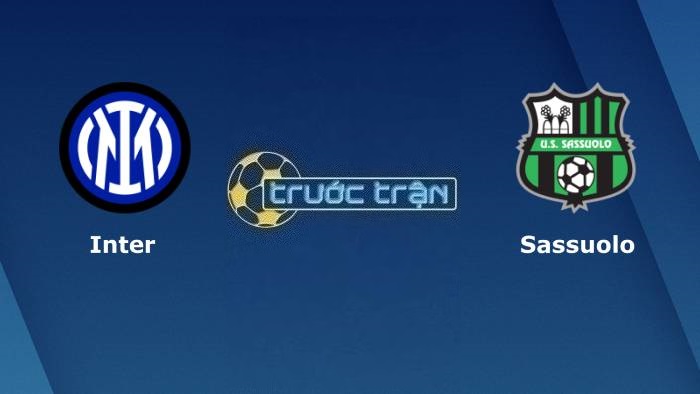 Inter Milan vs Sassuolo – Soi kèo hôm nay 01h45 28/09/2023 – VĐQG Italia