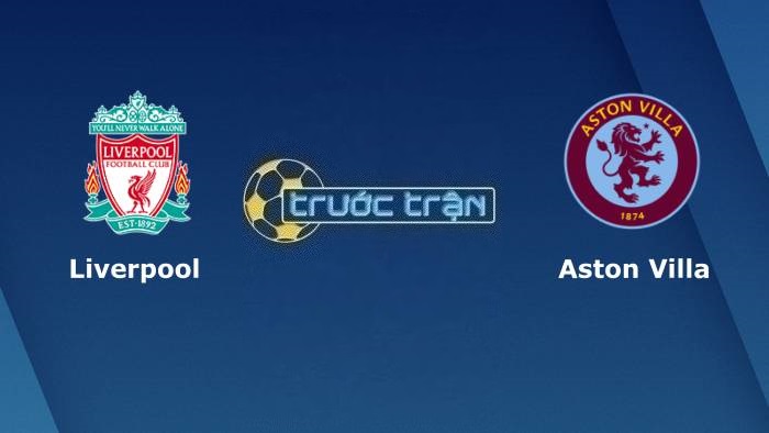 Liverpool vs Aston Villa – Soi kèo hôm nay 20h00 03/09/2023 – Ngoại hạng Anh