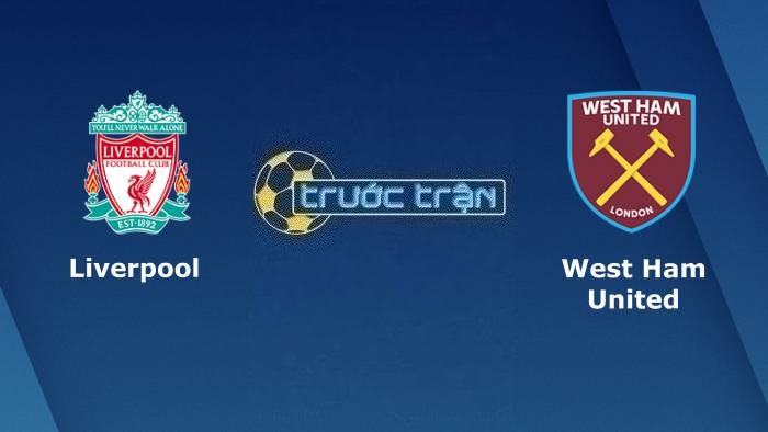 Liverpool vs West Ham United – Soi kèo hôm nay 20h00 24/09/2023 – Ngoại hạng Anh