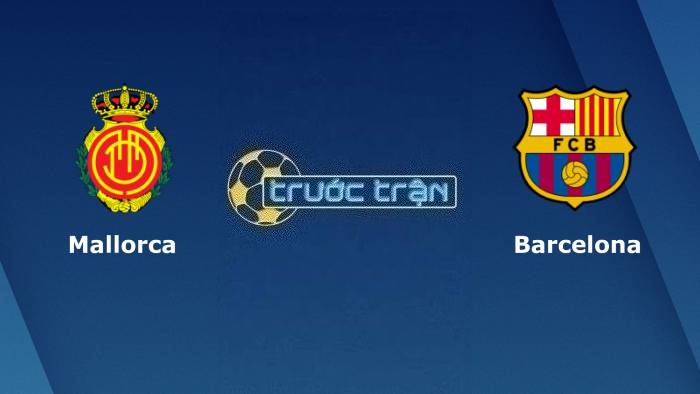 Mallorca vs Barcelona – Soi kèo hôm nay 02h30 27/09/2023 – VĐQG Tây Ban Nha