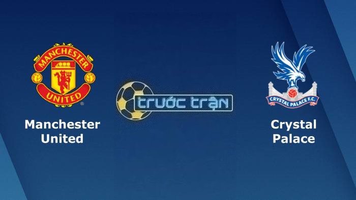 Manchester United vs Crystal Palace – Soi kèo hôm nay 02h00 27/09/2023 – Carabao Cup