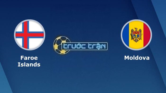 Quần đảo Faroe vs Moldova – Soi kèo hôm nay 23h00 10/09/2023 – Vòng loại Euro 2024