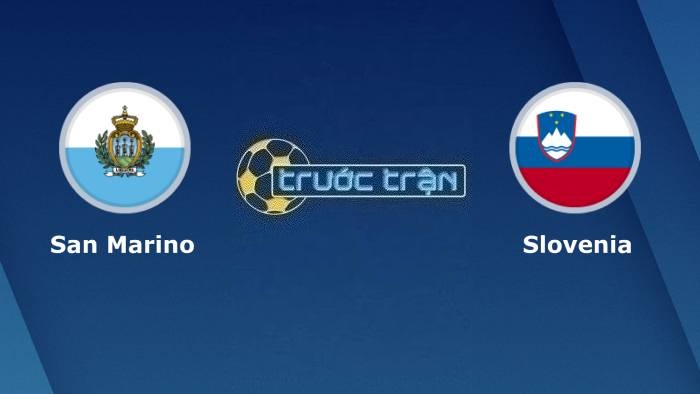 San Marino vs Slovenia – Soi kèo hôm nay 01h45 11/09/2023 – Vòng loại Euro 2024