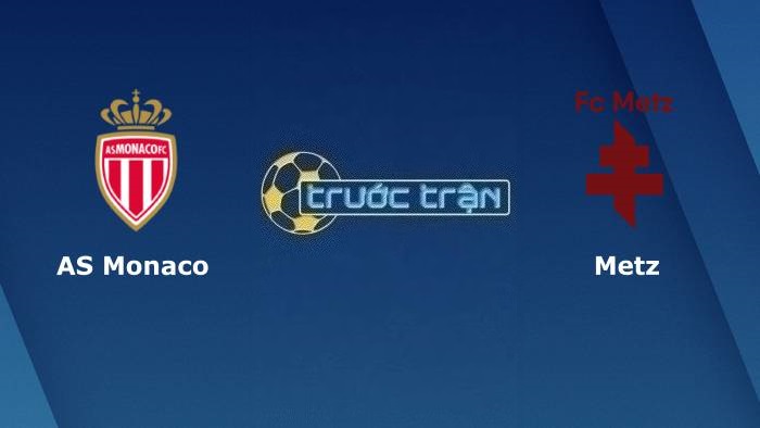 AS Monaco vs Metz – Soi kèo hôm nay 22h05 22/10/2023 – VĐQG Pháp