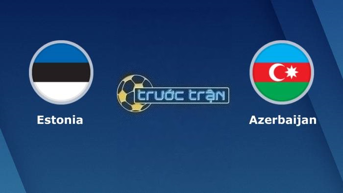 Estonia vs Azerbaijan – Soi kèo hôm nay 23h00 13/10/2023 – Vòng loại Euro 2024