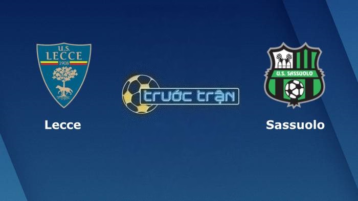Lecce vs Sassuolo – Soi kèo hôm nay 01h45 07/10/2023 – VĐQG Italia
