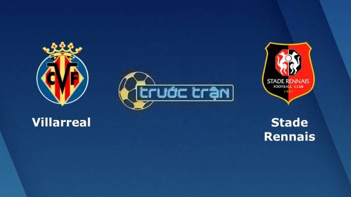 Villarreal vs Stade Rennais – Soi kèo hôm nay 02h00 06/10/2023 – Europa League