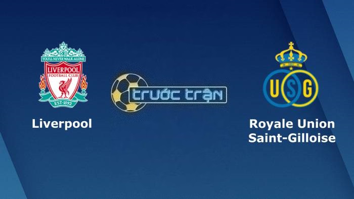 Liverpool vs Union Saint-Gilloise – Soi kèo hôm nay 02h00 06/10/2023 – Europa League