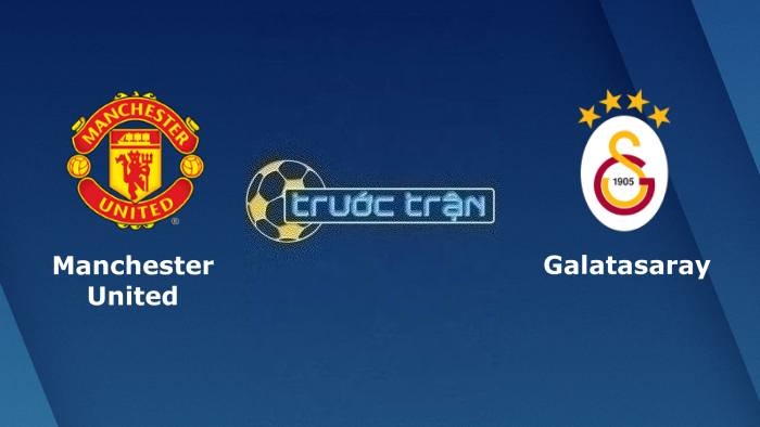 Manchester United vs Galatasaray – Soi kèo hôm nay 02h00 04/10/2023 – Champions League