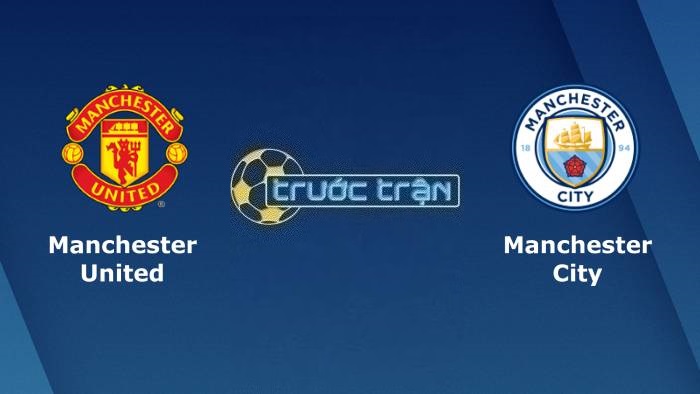 Manchester United vs Manchester City – Soi kèo hôm nay 22h30 29/10/2023 – Ngoại hạng Anh