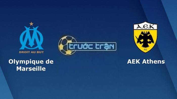 Marseille vs AEK Athens – Soi kèo hôm nay 23h45 26/10/2023 – Europa League