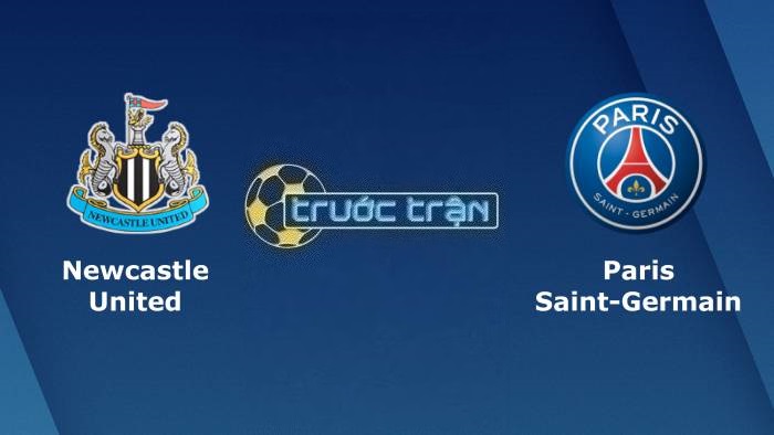 Newcastle United vs Paris Saint Germain – Soi kèo hôm nay 02h00 05/10/2023 – Champions League