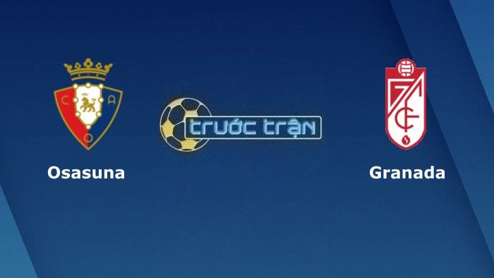 Osasuna vs Granada – Soi kèo hôm nay 02h00 21/10/2023 – VĐQG Tây Ban Nha