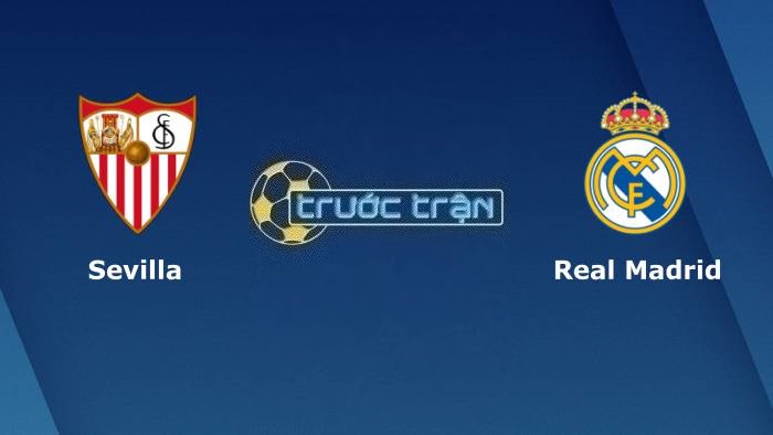 Sevilla vs Real Madrid – Soi kèo hôm nay 23h30 21/10/2023 – VĐQG Tây Ban Nha