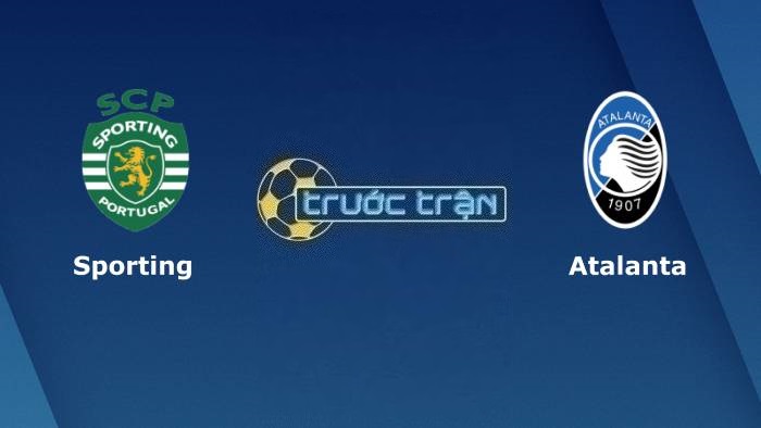 Sporting Lisbon vs Atalanta – Soi kèo hôm nay 23h45 05/10/2023 – Europa League