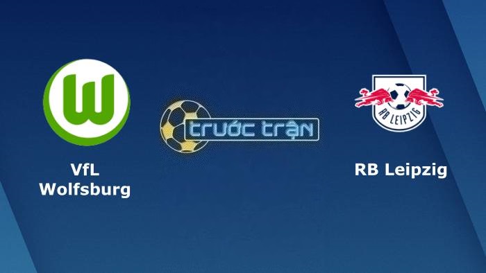 Wolfsburg vs RB Leipzig – Soi kèo hôm nay 00h00 01/11/2023 – Cúp QG Đức