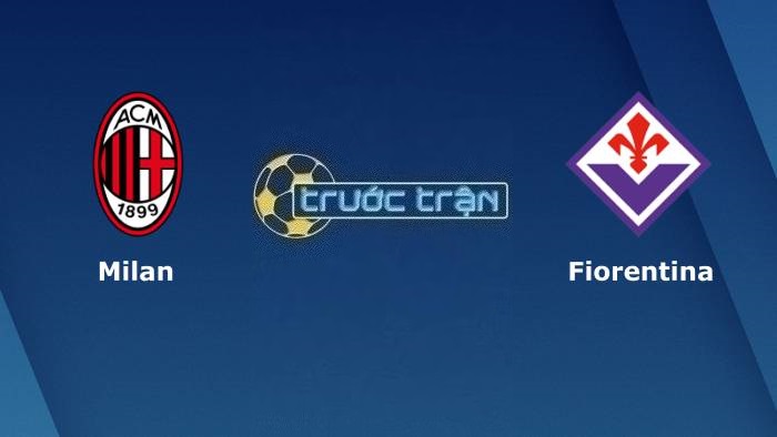 AC Milan vs Fiorentina – Soi kèo hôm nay 02h45 26/11/2023 – VĐQG Italia