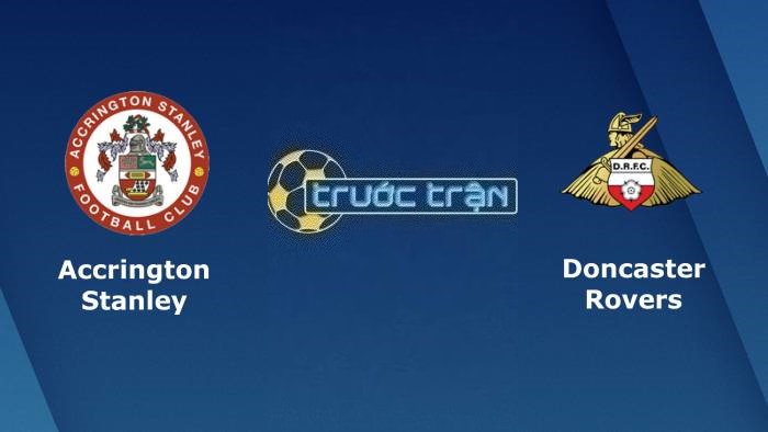 Accrington Stanley vs Doncaster Rovers – Soi kèo hôm nay 02h45 15/11/2023 – Cúp FA