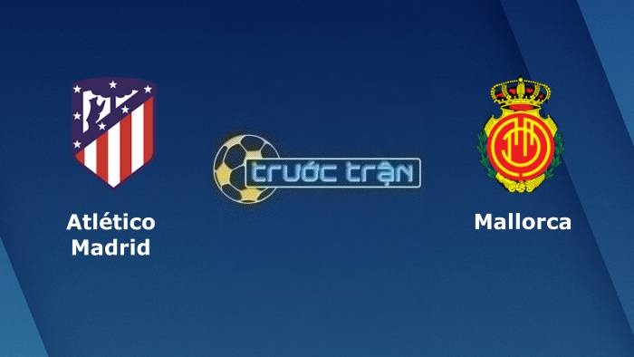 Atletico Madrid vs Mallorca – Soi kèo hôm nay 03h00 26/11/2023 – VĐQG Tây Ban Nha