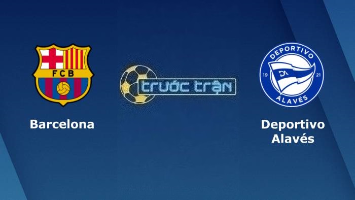 Barcelona vs Deportivo Alaves – Soi kèo hôm nay 22h15 12/11/2023 – VĐQG Tây Ban Nha