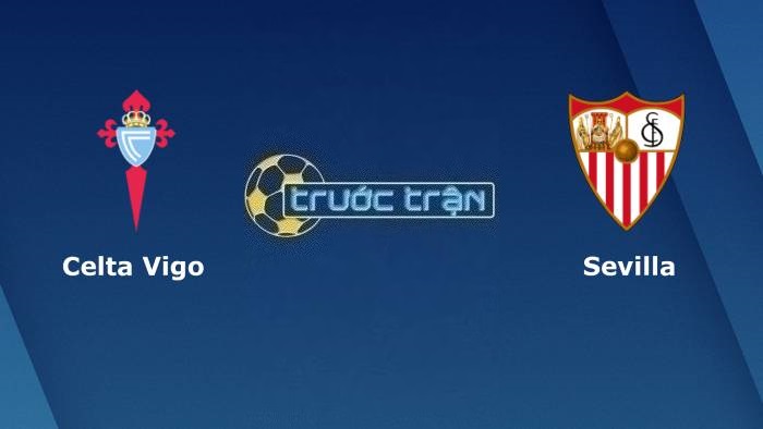 Celta Vigo vs Sevilla – Soi kèo hôm nay 00h30 05/11/2023 – VĐQG Tây Ban Nha