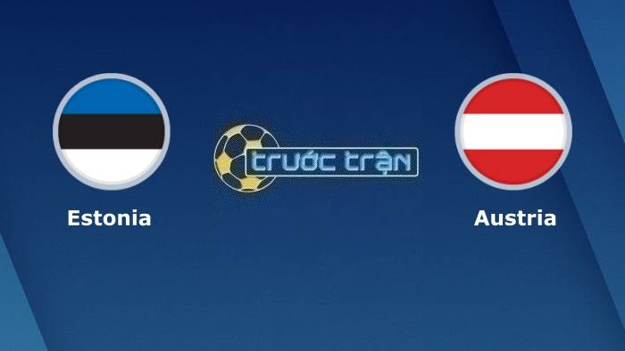 Estonia vs Áo – Soi kèo hôm nay 00h00 17/11/2023 – Vòng loại Euro 2024