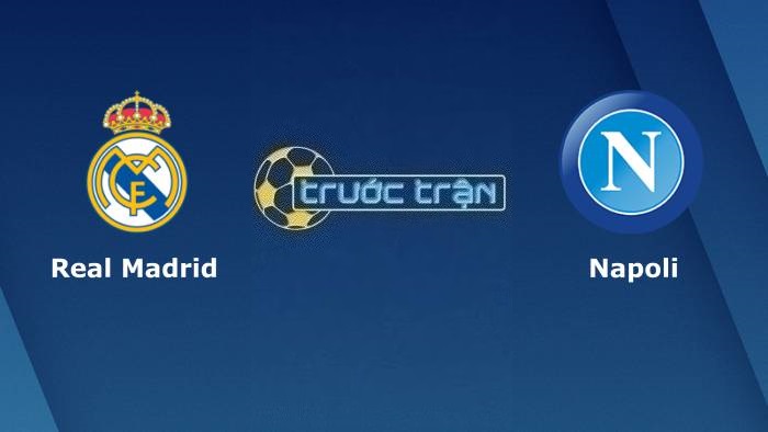 Real Madrid vs Napoli – Soi kèo hôm nay 03h00 30/11/2023 – Champions League