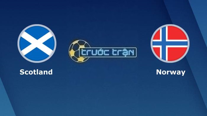 Scotland vs Na Uy – Soi kèo hôm nay 02h45 20/11/2023 – Vòng loại Euro 2024