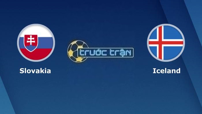 Slovakia vs Iceland – Soi kèo hôm nay 02h45 17/11/2023 – Vòng loại Euro 2024