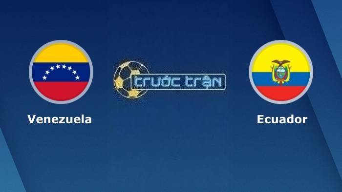 Venezuela vs Ecuador – Soi kèo hôm nay 05h00 17/11/2023 – VL World Cup KV Nam Mỹ
