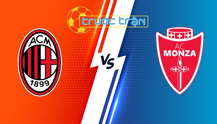 AC Milan vs Monza – Soi kèo hôm nay 18h30 17/12/2023 – VĐQG Italia