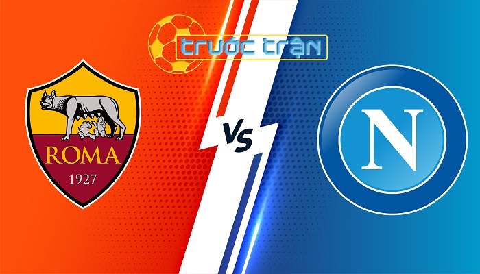 AS Roma vs Napoli – Soi kèo hôm nay 02h45 24/12/2023 – VĐQG Italia