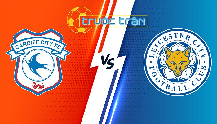 cardiff-vs-leicester-soi-keo-hom-nay-02h45-30-12-2023-hang-nhat-anh-00