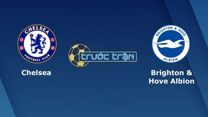 Chelsea vs Brighton – Soi kèo hôm nay 21h00 03/12/2023 – Ngoại hạng Anh