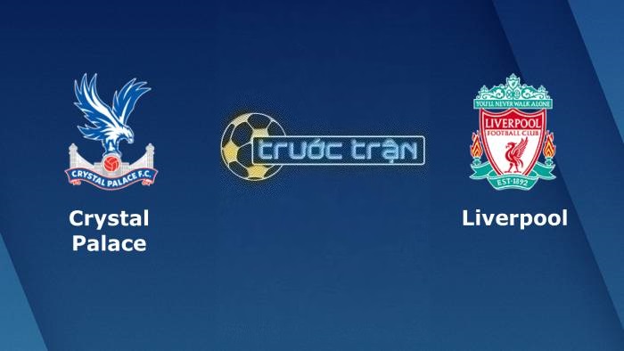 Crystal Palace vs Liverpool – Soi kèo hôm nay 19h30 09/12/2023 – Ngoại hạng Anh