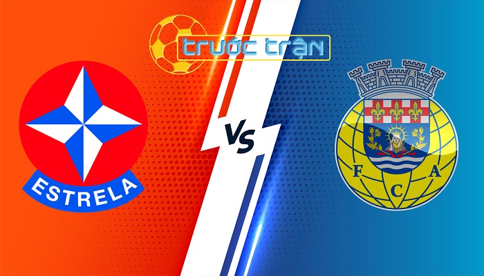 Estrela vs Arouca – Soi kèo hôm nay 03h45 29/12/2023 – VĐQG Bồ Đào Nha