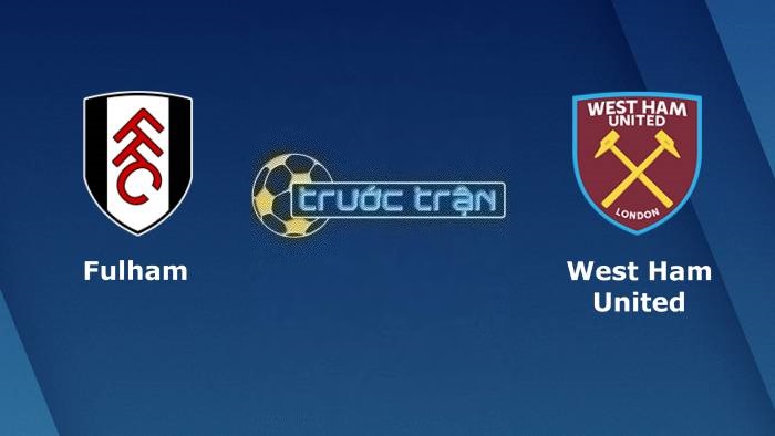 Fulham vs West Ham United – Soi kèo hôm nay 21h00 10/12/2023 – Ngoại hạng Anh