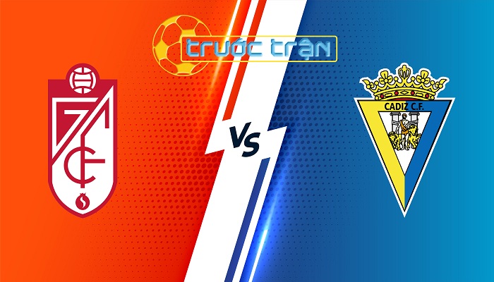Granada CF vs Cadiz CF – Soi kèo hôm nay 23h00 03/01/2024 – VĐQG Tây Ban Nha
