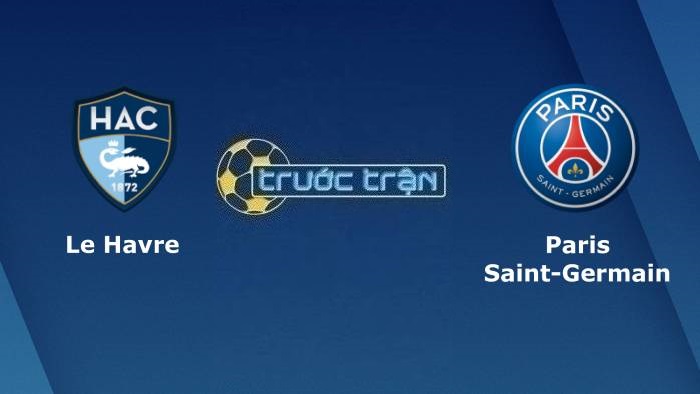 Le Havre vs Paris Saint Germain – Soi kèo hôm nay 19h00 03/12/2023 – VĐQG Pháp