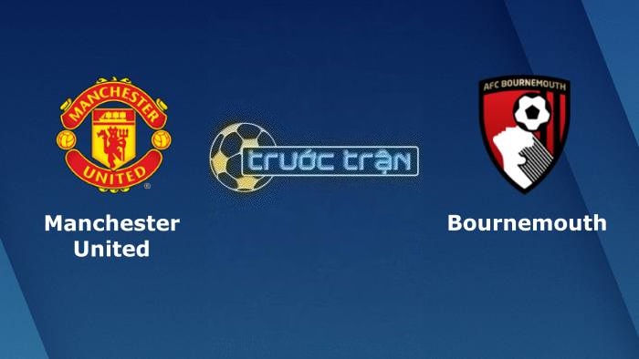 Manchester United vs Bournemouth – Soi kèo hôm nay 22h00 09/12/2023 – Ngoại hạng Anh