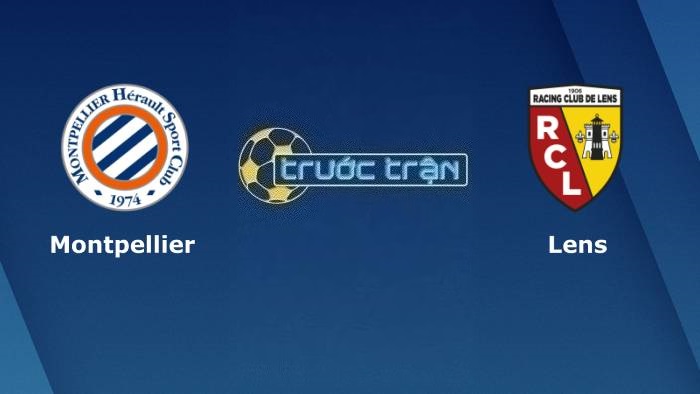 Montpellier vs RC Lens – Soi kèo hôm nay 03h00 09/12/2023 – VĐQG Pháp