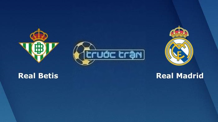Real Betis vs Real Madrid – Soi kèo hôm nay 22h15 09/12/2023 – VĐQG Tây Ban Nha