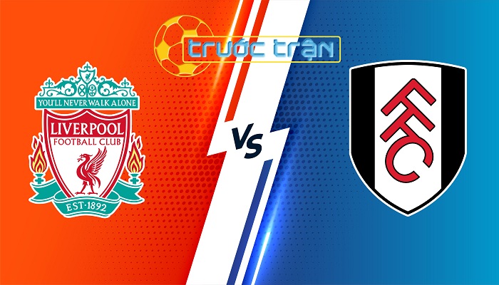 Liverpool vs Fulham – Soi kèo hôm nay 03h00 11/01/2024 – Liên Đoàn Anh