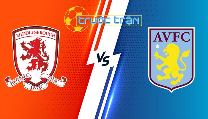 Middlesbrough vs Aston Villa – Soi kèo hôm nay 00h30 07/01/2024 – FA Cup