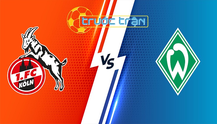 FC Koln vs Werder Bremen – Soi kèo hôm nay 02h30 17/02/2024 – VĐQG Đức