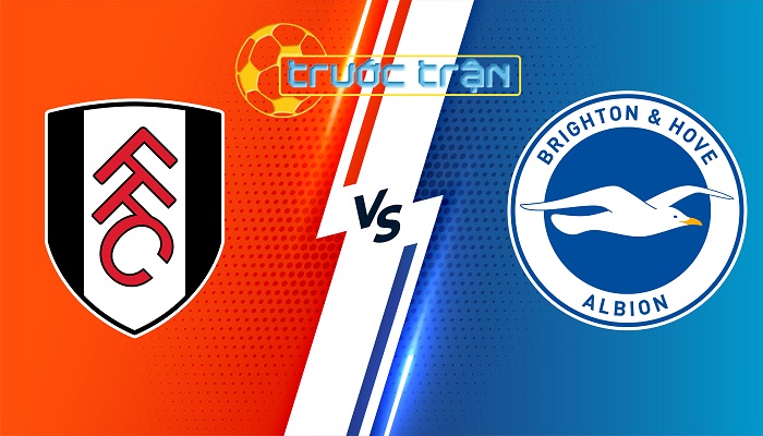 Fulham vs Brighton – Soi kèo hôm nay 22h00 02/03/2024 – Ngoại Hạng Anh