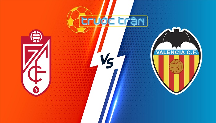 Granada CF vs Valencia – Soi kèo hôm nay 20h00 24/02/2024 – VĐQG Tây Ban Nha