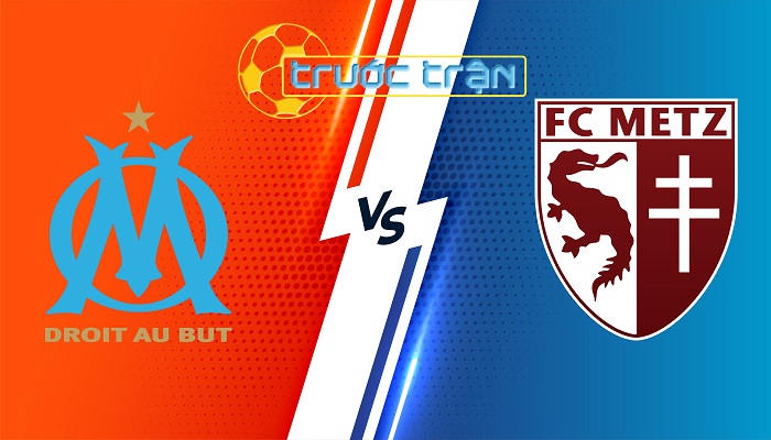 Marseille vs Metz – Soi kèo hôm nay 03h00 10/02/2024 – VĐQG Pháp