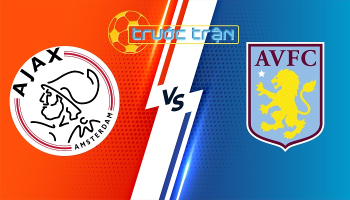 Ajax vs Aston Villa – Soi kèo hôm nay 00h45 08/03/2024 – Europa Conference League