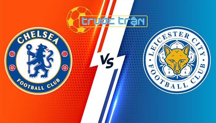 chelsea-vs-leicester-city-soi-keo-hom-nay-19h45-17-03-2024-fa-cup-00